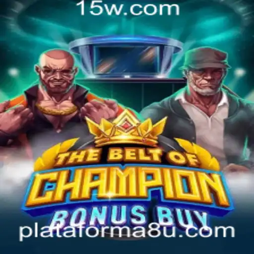 TheBeltOfChampionBonusBuy: A Excitante Jornada no Universo de Jogos da Plataforma 8u.com